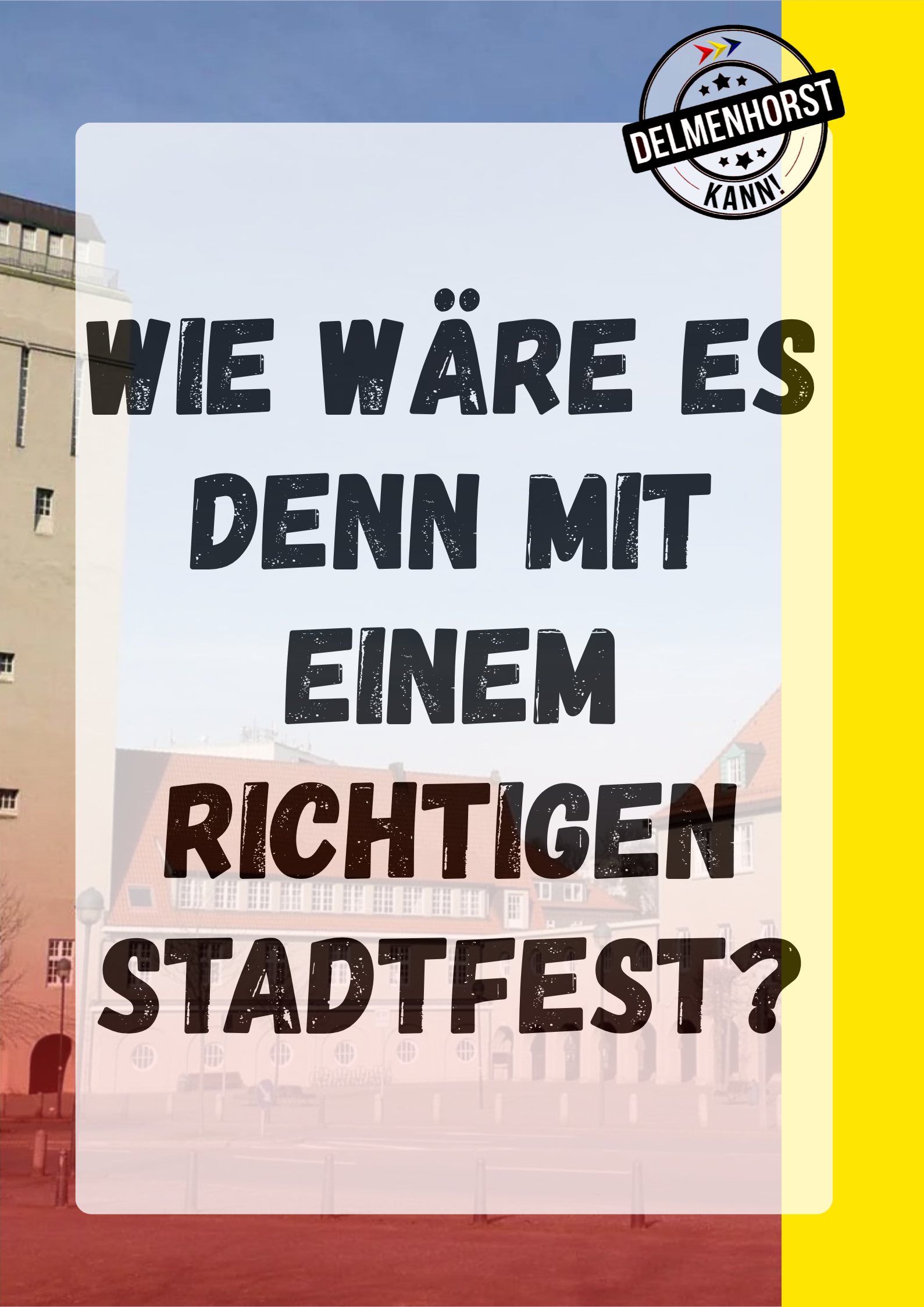 Wie wäre es denn mit einem richtigen Stadtfest?